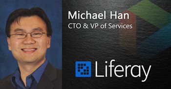 Michael Han CTO & VP of Services works for Liferay, which Gartner has nominated as a Top DXP platform.