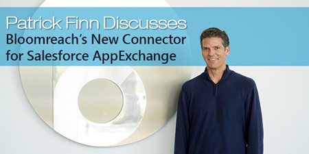 Patrick Finn Discusses Bloomreach's new connector for Salesforce AppExchange